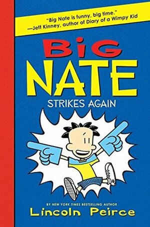 Big Nate Strikes Again by Lincoln Peirce