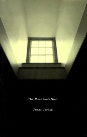 The Musician's Soul by James Mark Jordan