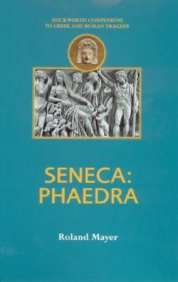 Seneca: Phaedra by Roland Mayer