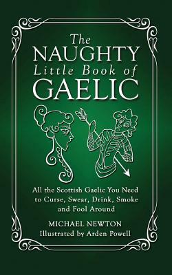 The Naughty Little Book of Gaelic by Michael Newton