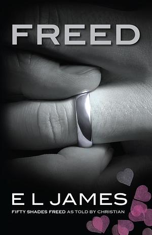Freed: Fifty Shades Freed as Told by Christian by E.L. James