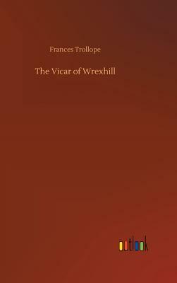 The Vicar of Wrexhill by Frances Trollope