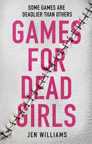 Games for Dead Girls by Jen Williams