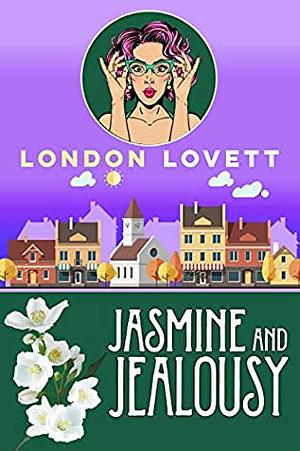 Jasmine and Jealousy by London Lovett