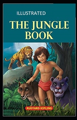 The Jungle Book Illustrated by Rudyard Kipling