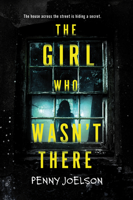 The Girl Who Wasn't There by Penny Joelson