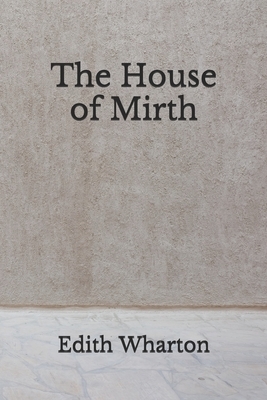 The House of Mirth: (Aberdeen Classics Collection) by Edith Wharton