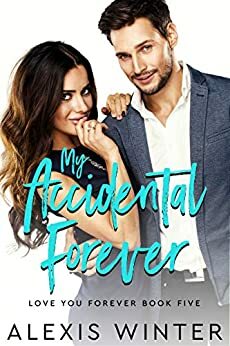 My Accidental Forever by Alexis Winter