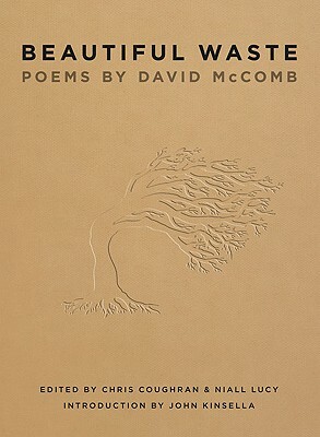 Beautiful Waste: Poems by David McComb by David McComb