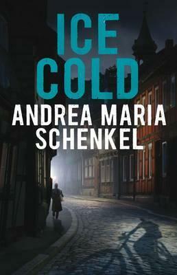 Ice Cold by Andrea Maria Schenkel