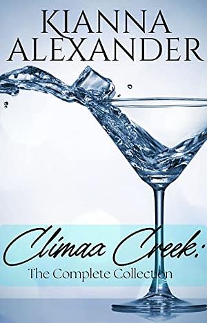 Love and Life in Climax Creek: The Complete Series by Kianna Alexander