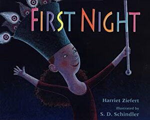 First Night by Harriet Ziefert, S.D. Schindler