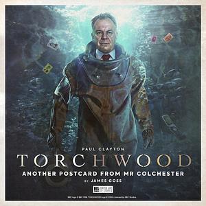 Torchwood: Another Postcard From Mr Colchester by James Goss, James Goss