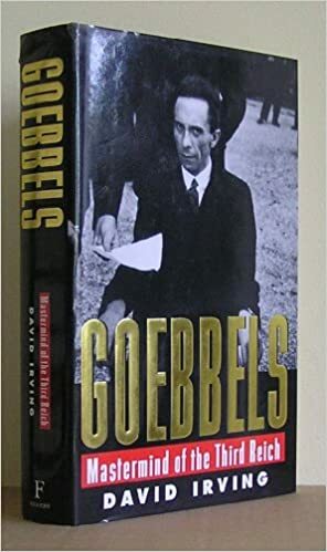 Goebbels: Mastermind of the Third Reich by David Irving