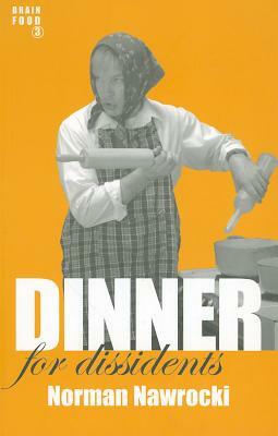 Dinner for Dissidents by Norman Nawrocki