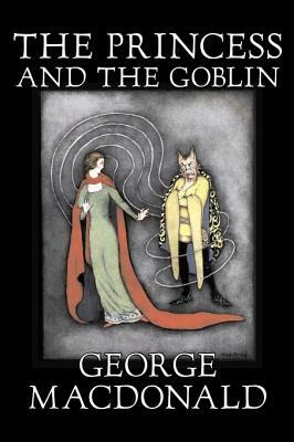 The Princess and the Goblin by George Macdonald, Fiction, Classics, Action & Adventure by George MacDonald