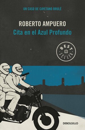 Cita en el azul profundo by Roberto Ampuero