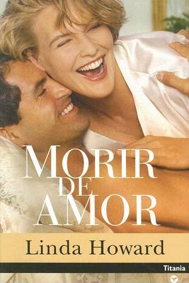 Morir de Amor = To Die for by Linda Howard