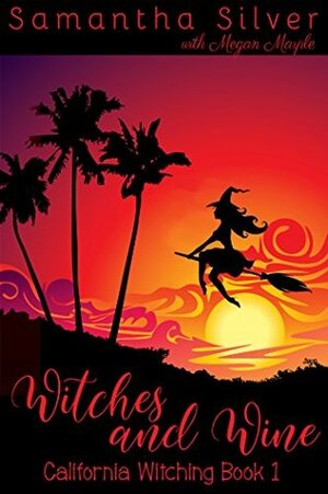 Witches and Wine by Samantha Silver, Megan Marple