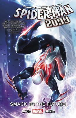 Spider-Man 2099, Volume 3: Smack to the Future by Will Sliney, Cory Petit, Rachelle Rosenberg, Francesco Mattina, Peter David, Andres Mossa, Frank D'Armata