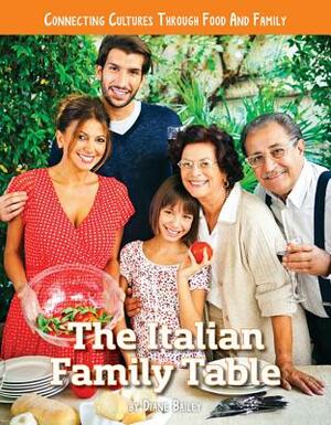 The Italian Family Table by Diane Bailey