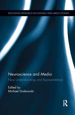 Neuroscience and Media: New Understandings and Representations by 