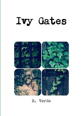 Ivy Gates by R. Verde