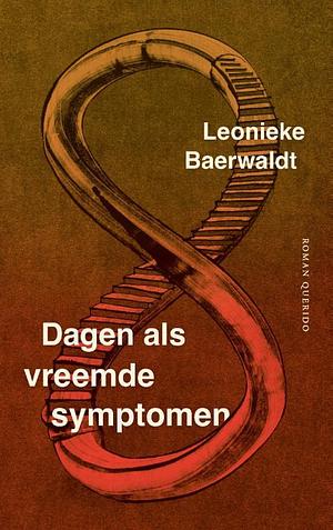 Dagen als vreemde symptomen by Leonieke Baerwaldt