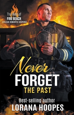 Never Forget the Past by Lorana Hoopes