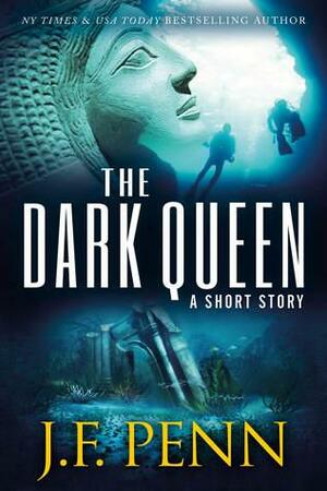 The Dark Queen. A supernatural thriller short story by J.F. Penn