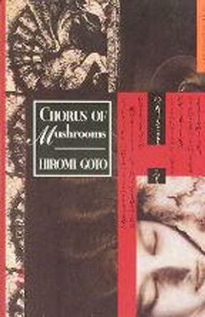 Chorus of Mushrooms by Hiromi Goto