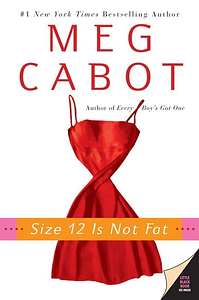 Size 12 Is Not Fat by Meg Cabot