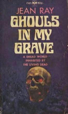 Ghouls in My Grave by John Flanders, Jean Ray