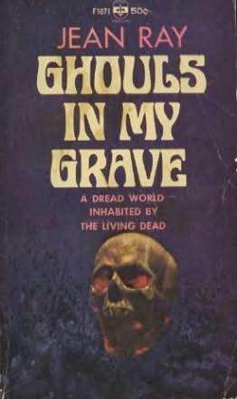 Ghouls in My Grave by John Flanders, Jean Ray