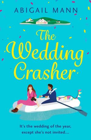 The Wedding Crasher by Abigail Mann