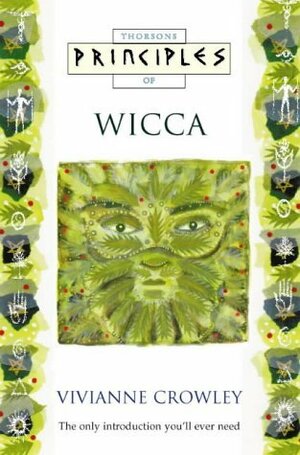 Principles of Wicca by Vivianne Crowley
