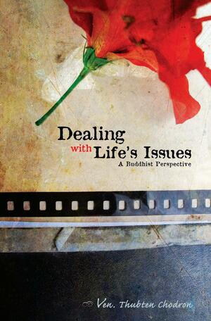 Dealing with Life's Issues: Working with Anger by Thubten Chodron