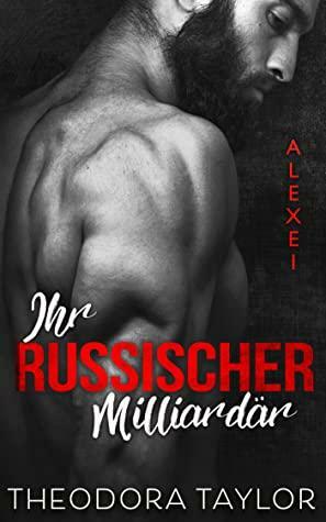 Ihr Russischer Milliardär by Theodora Taylor