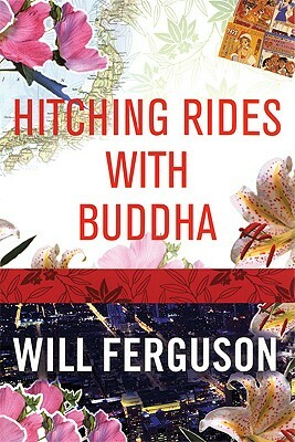 Hitching Rides with Buddha by Will Ferguson