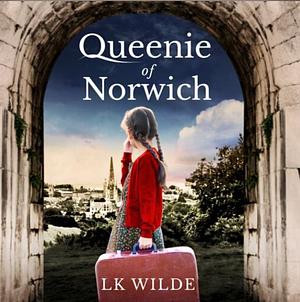 Queenie of Norwich by LK Wilde