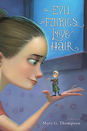 Evil Fairies Love Hair by Mary G. Thompson