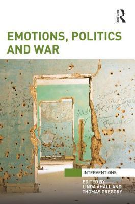Emotions, Politics and War by 