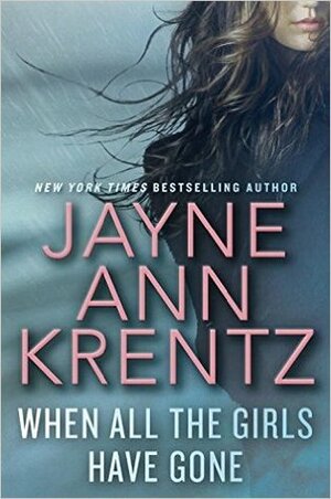 When All The Girls Have Gone by Jayne Ann Krentz