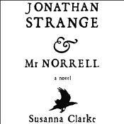 Jonathan Strange & Mr Norrell by Susanna Clarke