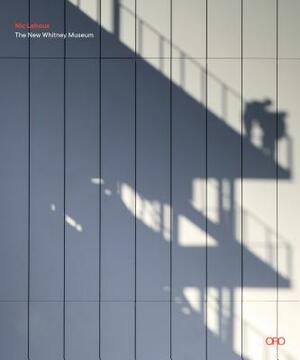 Nic Lehoux: The New Whitney Museum by Fred Bernstein