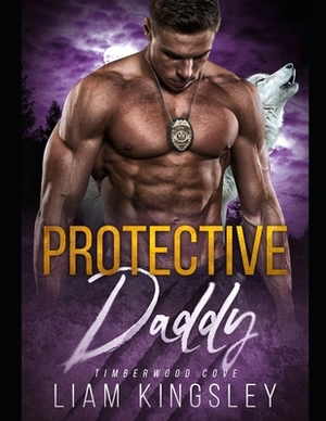 Protective Daddy by Liam Kingsley