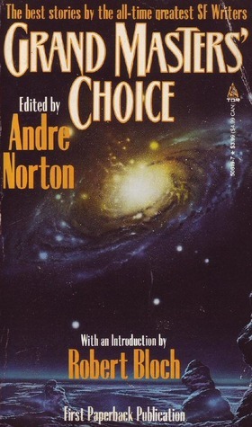 Grand Masters' Choice by Andre Norton, Ingrid Zierhut, L. Sprague de Camp, Jack Williamson, Fritz Leiber, Isaac Asimov, Clifford D. Simak, Arthur C. Clarke, Robert A. Heinlein