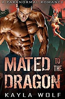 Mated to the Dragon by Kayla Wolf