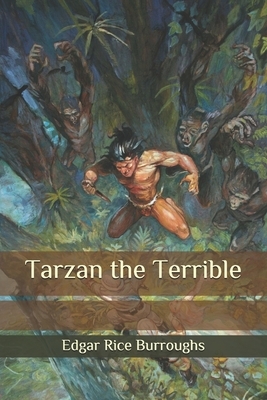 Tarzan the Terrible by Edgar Rice Burroughs