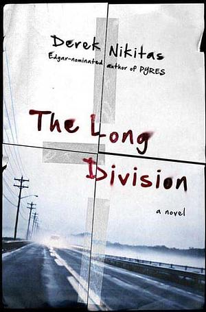 The Long Division by Derek Nikitas